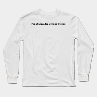 big reader Long Sleeve T-Shirt